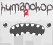 Humanchop 2