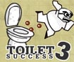 Toilet Success 3