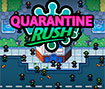 Quarantine Rush