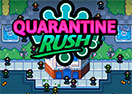 Quarantine Rush