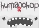 Jogar Humanchop 2 - Agilidade