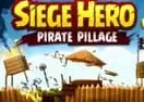 Jogar Siege Hero: Pirate Pillage